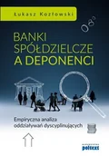 Biznes - Poltext Banki spółdzielcze a deponenci - ŁUKASZ KOZŁOWSKI - miniaturka - grafika 1