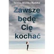 Opowiadania - Zawsze będę Cię kochać - miniaturka - grafika 1
