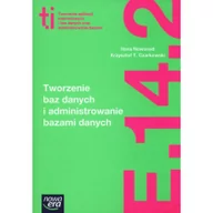 Podręczniki dla szkół zawodowych - Nowa Era Tworzenie baz danych i administrowanie bazami danych Kwalifikacja E.14. Część 2 - Nowosad Ilona, Czarkowski  Krzysztof T. - miniaturka - grafika 1