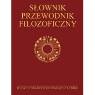 Słowniki języków obcych - Polskie Towarzystwo Tomasza z Akwinu Słownik-przewodnik filozoficzny. Osoby, problemy, terminy praca zbiorowa - miniaturka - grafika 1