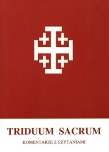 Triduum Sacrum Komentarze z czytaniem - Religia i religioznawstwo - miniaturka - grafika 1