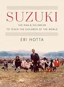 Pozostałe książki - Suzuki: The Man and His Dream to Teach the Children of the World - miniaturka - grafika 1