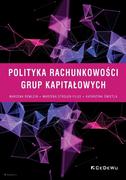 Finanse, księgowość, bankowość - Remlein Marzena, Strojek-Filus Marzena, Świetla Ka Polityka rachunkowości grup kapitałowych - miniaturka - grafika 1