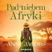 Audiobooki - literatura popularnonaukowa - Pod niebem Afryki Anne Jacobs - miniaturka - grafika 1