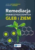 Podręczniki dla szkół wyższych - Remediacja zanieczyszczonych gleb i ziem - miniaturka - grafika 1