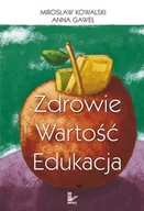 Zdrowie - poradniki - Impuls Kowalski Mirosław, Gaweł Anna Zdrowie. Wartość. Edukacja - miniaturka - grafika 1