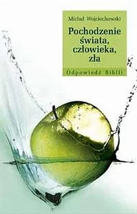 Pochodzenie Świata, Człowieka, Zła - Religia i religioznawstwo - miniaturka - grafika 1