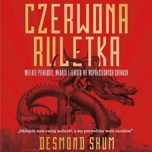 Czerwona ruletka. Wielkie pieniądze, władza i zemsta we współczesnych Chinach - Audiobooki - literatura faktu - miniaturka - grafika 1