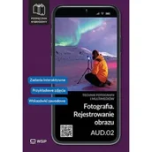 Podręczniki dla szkół zawodowych - Fotografia Rejestrowanie obrazu AUD.02 Technik fotografii i multimediów - miniaturka - grafika 1