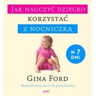 Poradniki dla rodziców - Esprit Jak nauczyć dziecko korzystać z nocniczka w 7 dni - Ford Gina - miniaturka - grafika 1