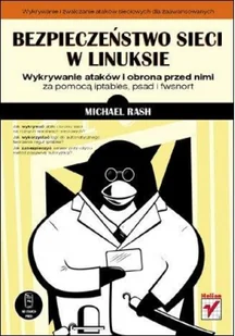 Bezpieczeństwo sieci w Linuksie Wykrywanie ataków i obrona przed nimi za pomocą iptables psad i fwsnort | - Bezpieczeństwo - miniaturka - grafika 2