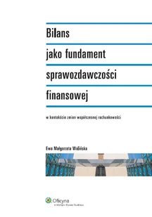 Bilans Jako Fundament Sprawozdawczości Finansowej w Kontekście Zmian Współczesnej Rachunkowości - Finanse, księgowość, bankowość - miniaturka - grafika 1