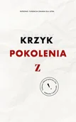 Wywiady, wspomnienia - Niemy krzyk pokolenia Z - miniaturka - grafika 1