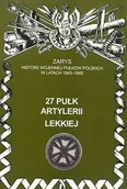 Historia Polski - Ajaks 27 Pułk Artylerii Lekkiej Zarys Historii Wojennej Pułków Polskich w Kampanii Wrześniowej Piotr Zarzycki - miniaturka - grafika 1