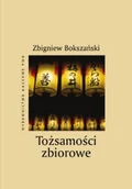 Filozofia i socjologia - Tożsamości zbiorowe - Zbigniew Bokszański - miniaturka - grafika 1