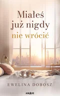 E-booki - romanse - Miałeś już nigdy nie wrócić - miniaturka - grafika 1