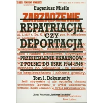 Repatriacja czy deportacja - przesiedlenie Ukraińców z Polski do USRR 1944-1946 - tom 1 - Dokumenty 1944-1945 - Eugeniusz Misiło - Historia świata - miniaturka - grafika 1