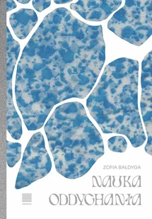 Nauka oddychania - Zofia Bałdyga - książka - Poezja - miniaturka - grafika 1