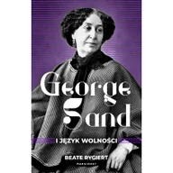 Biografie i autobiografie - George Sand i język wolności - miniaturka - grafika 1