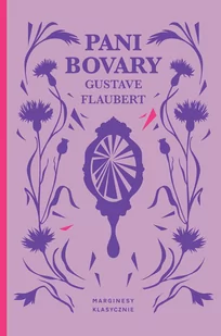 Marginesy Pani Bovary - Gustave Flaubert, Aniela Micińska, Anna Pol - Proza - miniaturka - grafika 2
