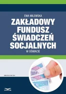 E-booki - biznes i ekonomia - Zakładowy fundusz świadczeń socjalnych w oświacie Ewa Milewska - miniaturka - grafika 1