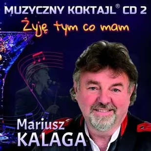 Żyje tym co mam / Muzyczny koktajl. Volume 2 - Muzyka biesiadna - miniaturka - grafika 1