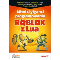 Helion Młodzi giganci programowania Roblox z Lua - Książki o programowaniu - miniaturka - grafika 1