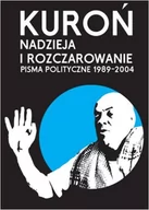 Polityka i politologia - Wydawnictwo Krytyki Politycznej Jacek Kuroń Nadzieja i rozczarowanie - miniaturka - grafika 1