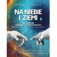 Wywiady - Fronda Na niebie i ziemi. Największe tajemnice wszechświata objaśniają czołowi polscy naukowcy Marek Oramus - miniaturka - grafika 1