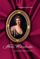 Biografie i autobiografie - Księżna Maria Wirtemberska - Magdalena Jastrzębska - książka - miniaturka - grafika 1