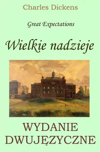 Wielkie nadzieje. Wydanie dwujęzyczne polsko-angielskie - E-booki - języki obce - miniaturka - grafika 1