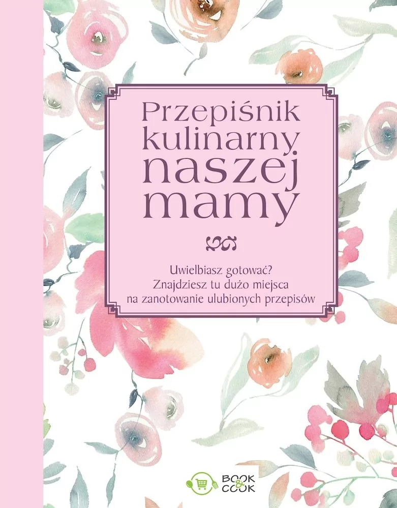 Olimp Media Przepiśnik kulinarny naszej mamy praca zbiorowa