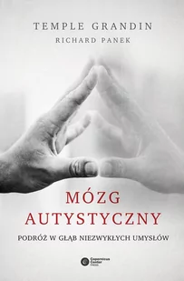 Mózg autystyczny. Podróż w głąb niezwykłych umysłów - E-booki - poradniki - miniaturka - grafika 1