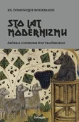Filozofia i socjologia - Sto lat modernizmu Źródła II Soboru Watykańskiego Nowa - miniaturka - grafika 1