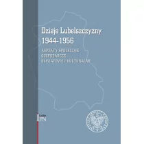 Dzieje Lubelszczyzny 1944-1956. - dostępny od ręki, natychmiastowa wysyłka - Archeologia - miniaturka - grafika 1