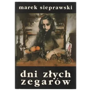 Dni złych zegarów - MAREK SIEPRAWSKI - Dramaty - miniaturka - grafika 1