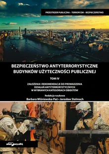 Bezpieczeństwo antyterrorystyczne budynków użyteczności publicznej Założenia i rekomendacje do prow red.) Wiśniewska-Paź Barbara Stelmach Jarosław - Poradniki hobbystyczne - miniaturka - grafika 2