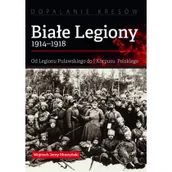 Biografie i autobiografie - Muszyński Wojciech Jerzy Białe Legiony 1914-1918 - miniaturka - grafika 1