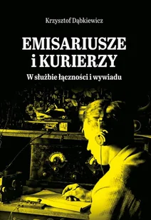 Dąbkiewicz Krzysztof Emisariusze i kurierzy - Historia świata - miniaturka - grafika 2