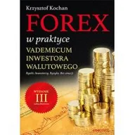 Biznes - Krzysztof Kochan Forex w praktyce Vademecum inwestora walutowego Wydanie III zaktualizowane - miniaturka - grafika 1