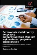 Ekonomia - Przewodnik dydaktyczny dotyczący przeprowadzania studium wykonalności projektu biznesowego - KONIPO Ousmane - miniaturka - grafika 1