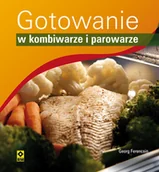 Książki kucharskie - Gotowanie w kombiwarze i parowarze - miniaturka - grafika 1