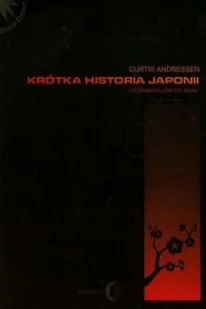 Dialog Curt Andressen Krótka historia Japonii. Od samurajów do Sony - Historia Polski - miniaturka - grafika 2