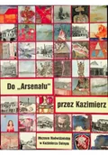 Książki o kulturze i sztuce - Do Arsenału przez Kazimierz - miniaturka - grafika 1