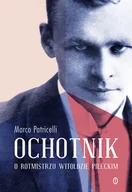 Historia świata - Ochotnik O Rotmistrzu Witoldzie Pileckim Wyd 2 Marco Patricelli - miniaturka - grafika 1
