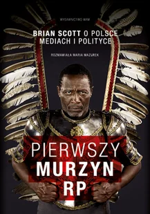 Pierwszy Murzyn Rp - Maria Mazurek, Brian Scott - książka - Historia Polski - miniaturka - grafika 1