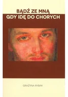 Religia i religioznawstwo - Bądź ze mną gdy idę do chorych - miniaturka - grafika 1