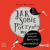 Audiobooki - literatura faktu - Jak sobie poczynamy. Historia różnych koncepcji i antykoncepcji - miniaturka - grafika 1