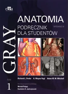 Gray Anatomia Podręcznik dla studentów Tom 1 R.L Drake A.W Vogl A.W.M Mitchell - Książki medyczne - miniaturka - grafika 1
