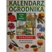Dom i ogród - Delta W-Z Oficyna Wydawnicza praca zbiorowa Kalendarz ogrodnika - miniaturka - grafika 1